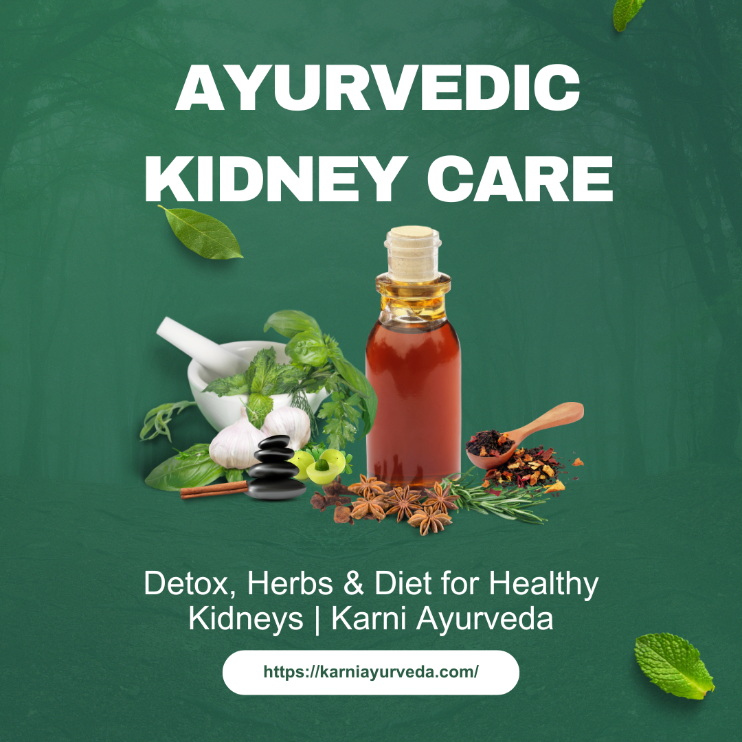 Ayurvedic Kidney Care: Detox, Herbs & Diet for Healthy Kidneys